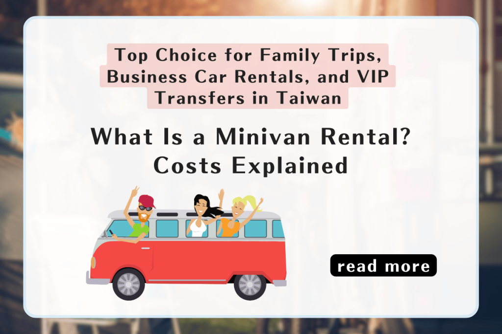 7 Types of Favorite People! What is a Nanny Car Hire? How Much Does Taiwan Nanny Car Hire Cost?