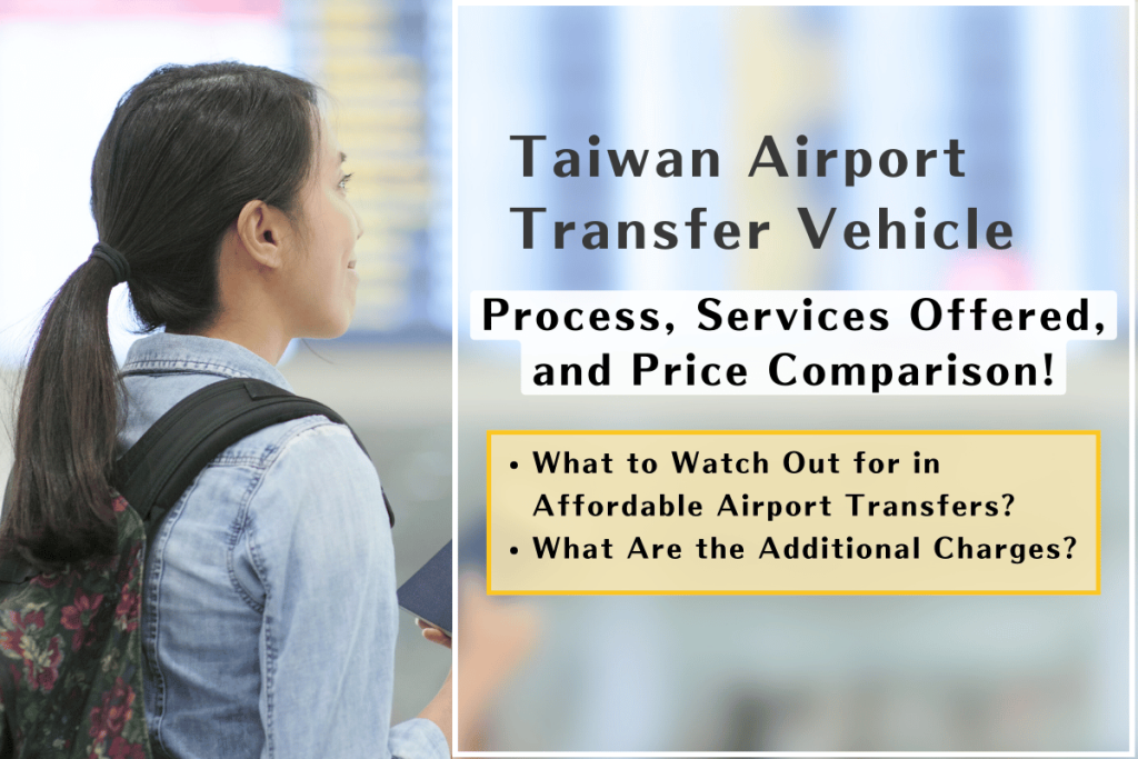 "Taiwan Airport Transfer Guide: Process, Services, Pricing, and Tips for Affordable Options"